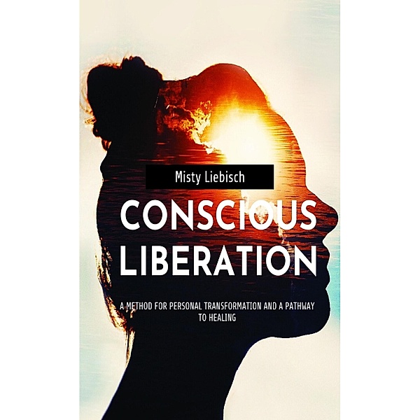 Conscious Liberation, Misty Liebisch