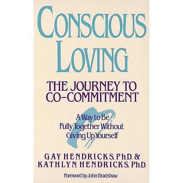 Conscious Loving, Gay Hendricks, Kathlyn Hendricks