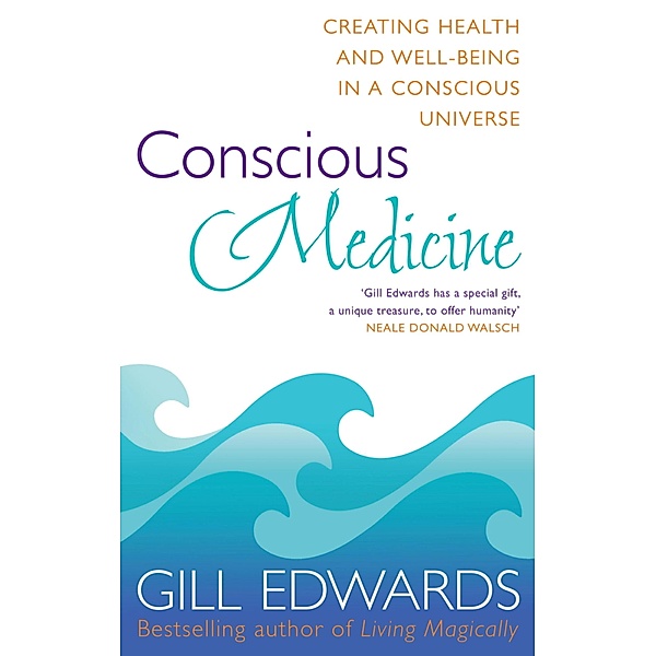 Conscious Medicine, Gill Edwards