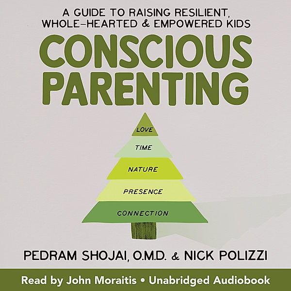 Conscious Parenting, Nick Polizzi, Pedram Shojai O.D.M