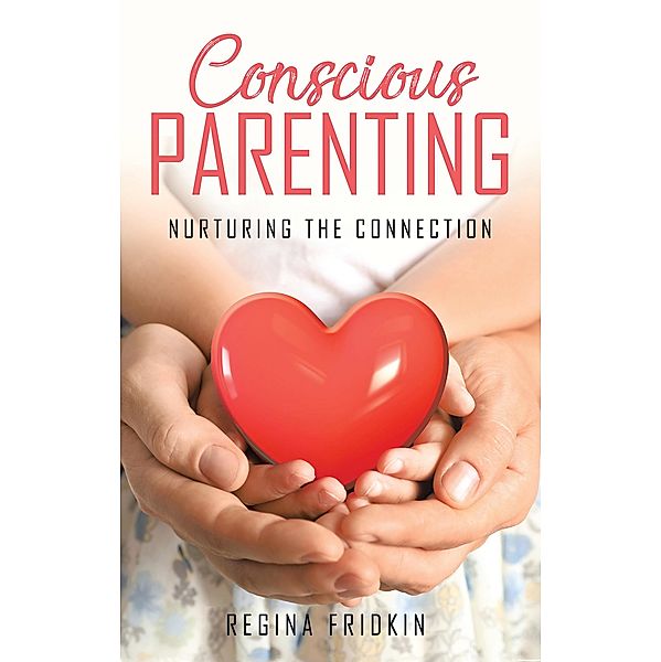 Conscious Parenting, Regina Fridkin