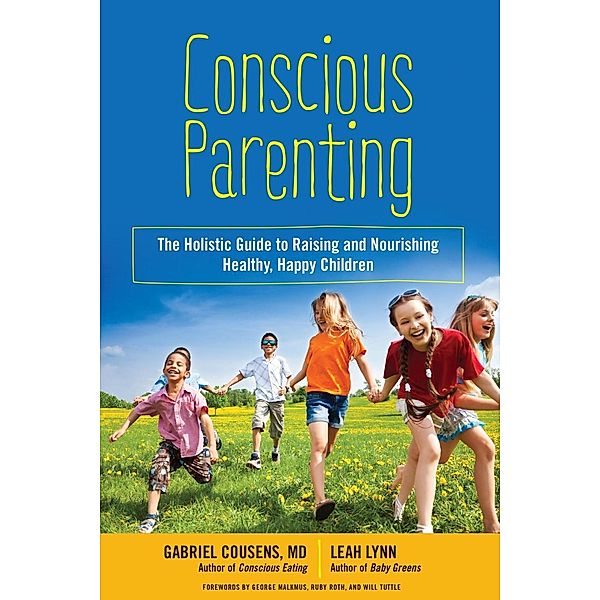 Conscious Parenting / North Atlantic Books, Gabriel Cousens, Leah Lynn