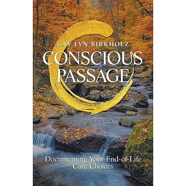 Conscious Passage, Gay Lyn Birkholz