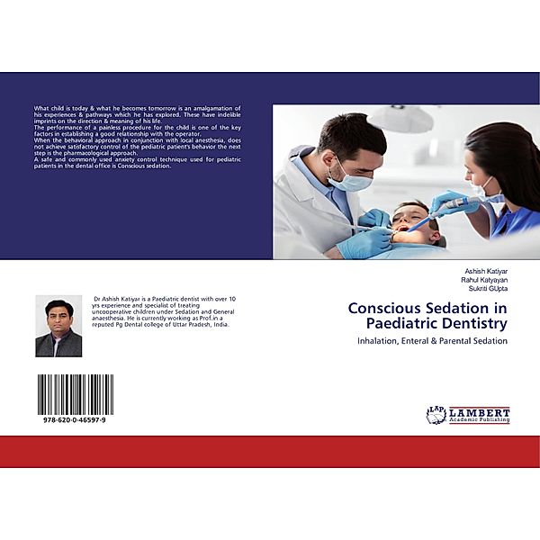 Conscious Sedation in Paediatric Dentistry, Ashish Katiyar, Rahul Katyayan, Sukriti Gupta