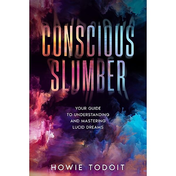 Conscious Slumber, Howie Todoit