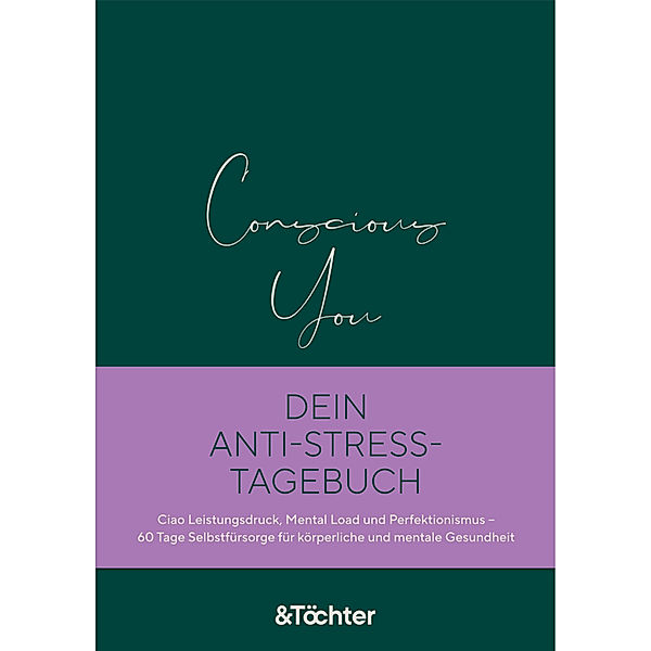 Conscious You. Dein Anti-Stress-Tagebuch, Susanne Scholz