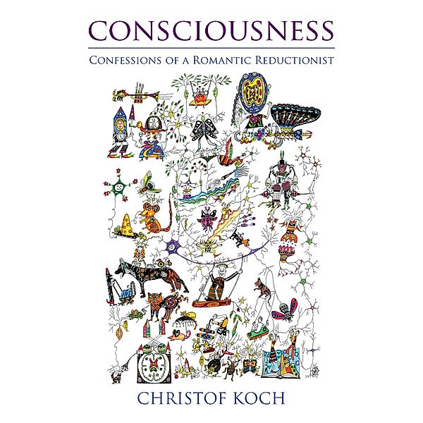 Consciousness, Christof Koch