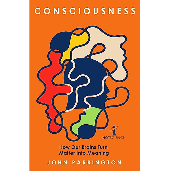 Consciousness, John Parrington