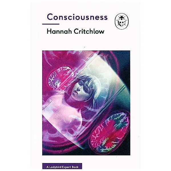 Consciousness, Hannah Critchlow
