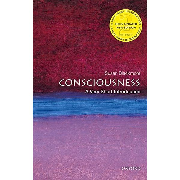 Consciousness: A Very Short Introduction, Susan Blackmore