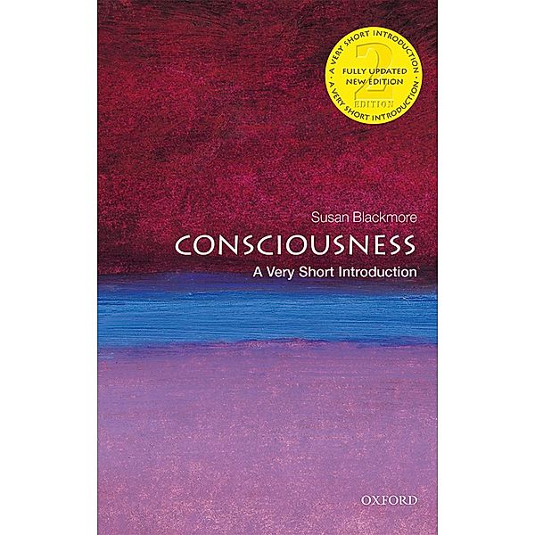 Consciousness: A Very Short Introduction / Very Short Introductions, Susan Blackmore