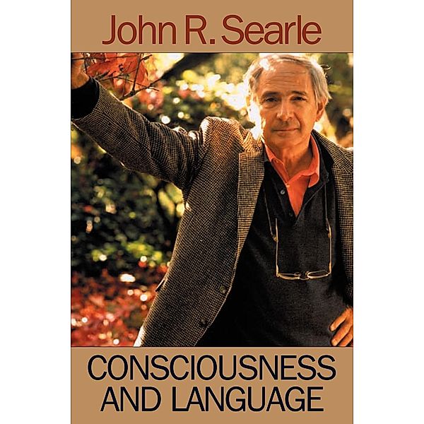 Consciousness and Language, John R. Searle, Searle John R.