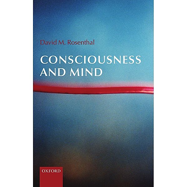 Consciousness and Mind, David Rosenthal