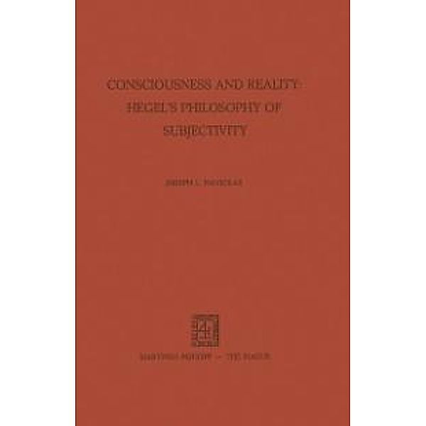 Consciousness and Reality: Hegel's Philosophy of Subjectivity, J. L. Navickas
