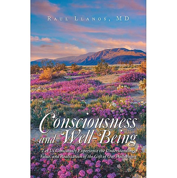 Consciousness and Well-Being, Raul Llanos MD