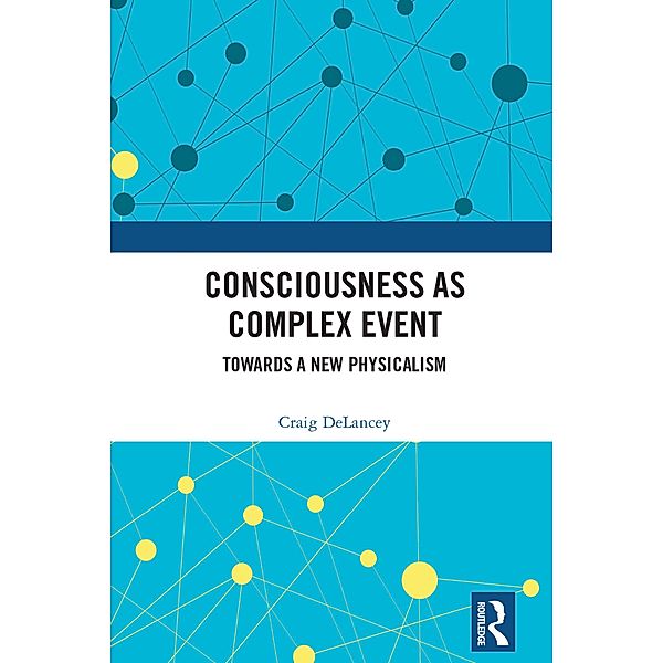 Consciousness as Complex Event, Craig Delancey