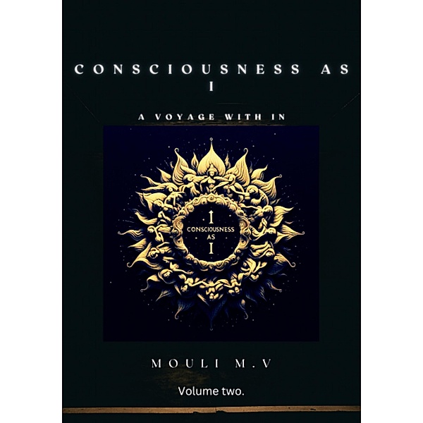 Consciousness as I (Non fiction, #2) / Non fiction, Mouli M.