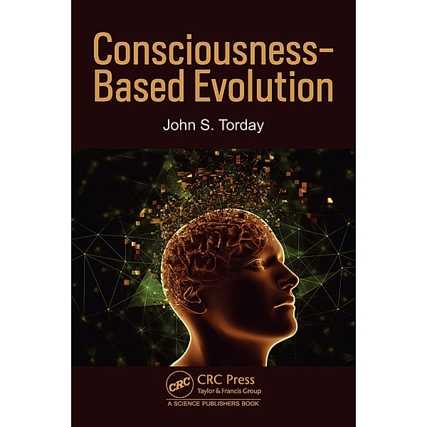 Consciousness-Based Evolution, John S. Torday