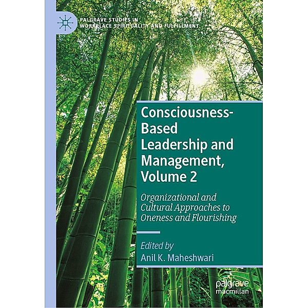 Consciousness-Based Leadership and Management, Volume 2 / Palgrave Studies in Workplace Spirituality and Fulfillment