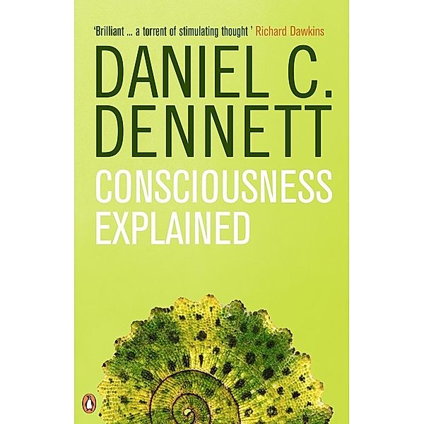 Consciousness Explained, Daniel C. Dennett