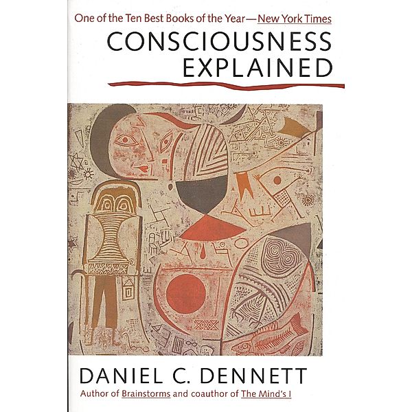 Consciousness Explained, Daniel C. Dennett