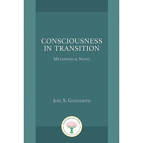 Consciousness In Transition, Joel S. Goldsmith