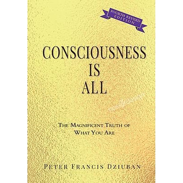 Consciousness Is All, Peter Dziuban