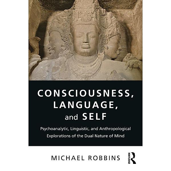 Consciousness, Language, and Self, Michael Robbins