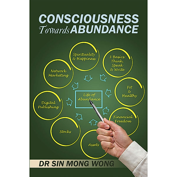 Consciousness Towards Abundance, Dr Sin Mong Wong