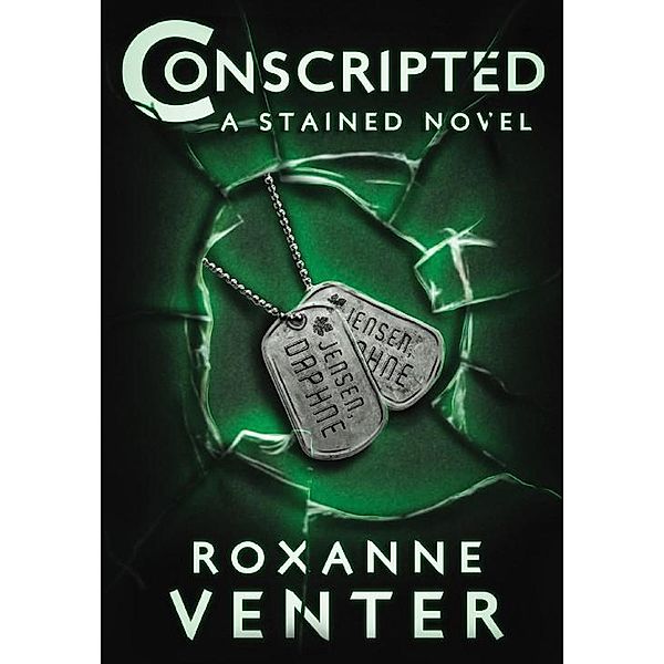 Conscripted (Stained, #1) / Stained, Roxanne Venter