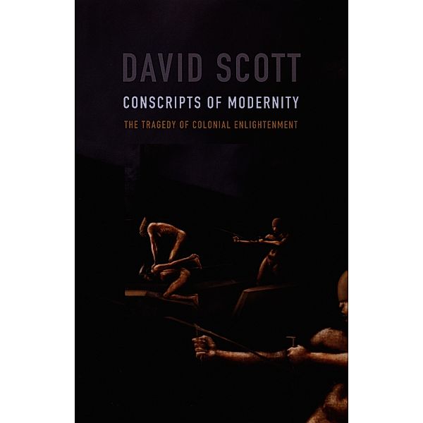 Conscripts of Modernity, Scott David Scott