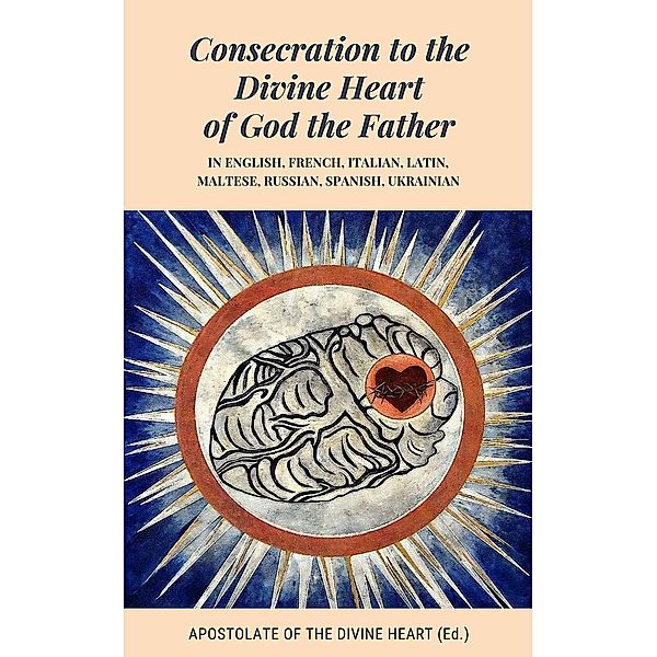 Consecration to the Divine Heart of God the Father, Apostolate of the Divine Heart