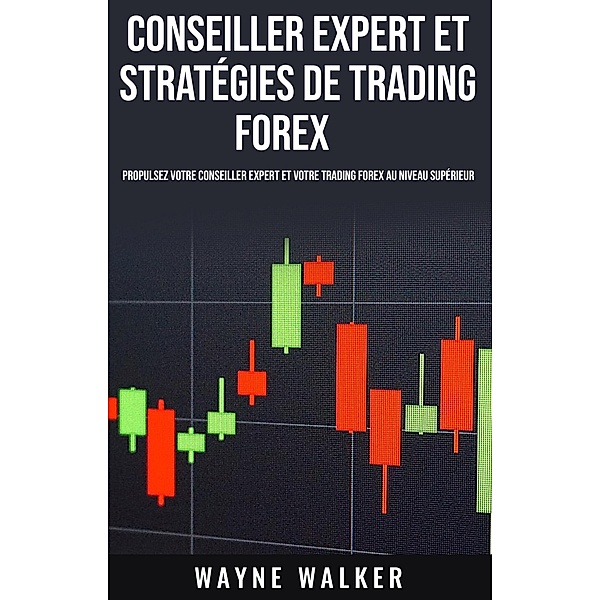 Conseiller expert et stratégies de trading Forex, Wayne Walker