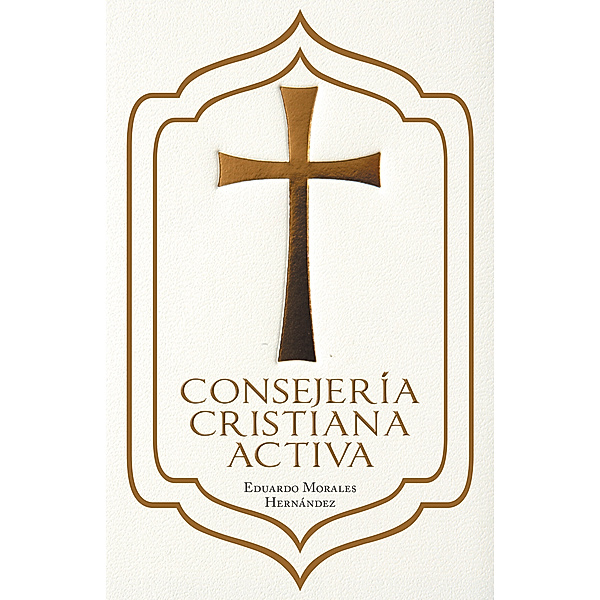 Consejería Cristiana Activa, Eduardo Morales Hernández