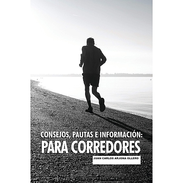 Consejos pautas e información para corredores., Juan Carlos Arjona