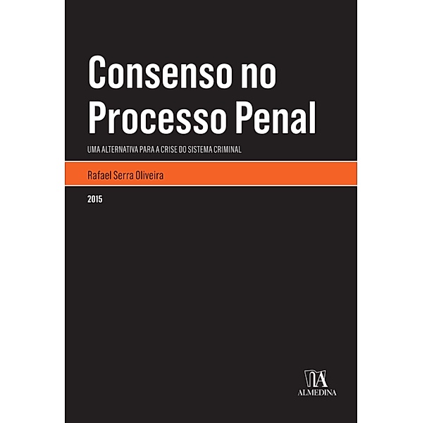 Consenso no processo penal / Monografias, Rafael Serra Oliveira