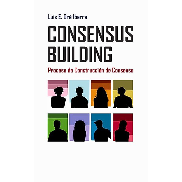 Consensus building, Luis Enrique Oré Ibarra