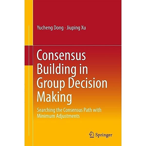 Consensus Building in Group Decision Making, Yucheng Dong, Jiuping Xu