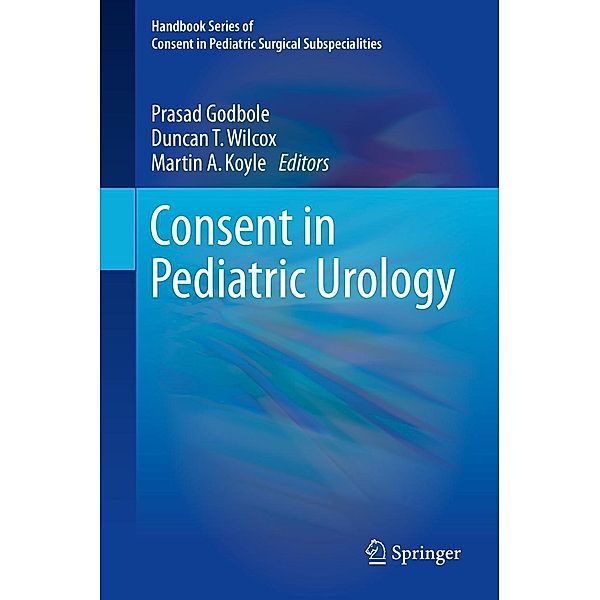 Consent in Pediatric Urology / Handbook Series of Consent in Pediatric Surgical Subspecialities