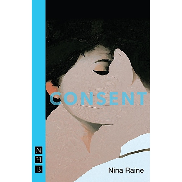 Consent (NHB Modern Plays), Nina Raine