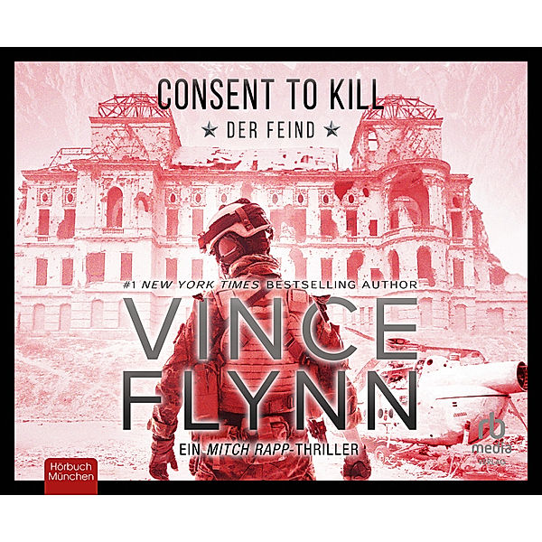 Consent to Kill - Der Feind: Thriller, Vince Flynn