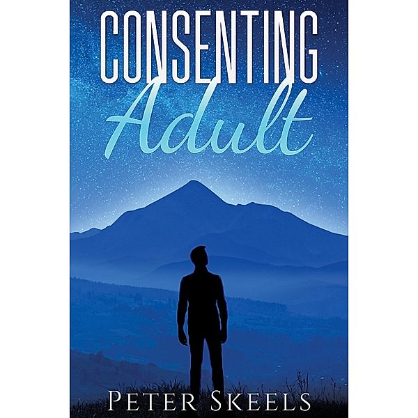 Consenting Adult / Austin Macauley Publishers, Peter Skeels