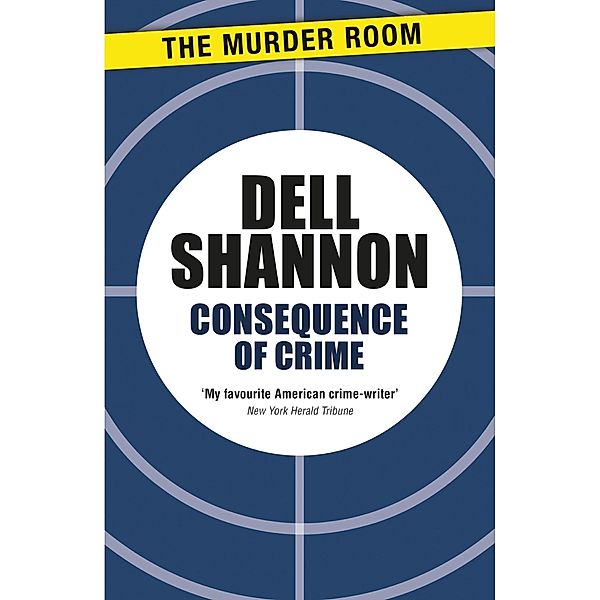 Consequence of Crime / An Ivor Maddox Mystery, Dell Shannon