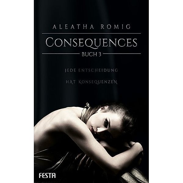 Consequences.Buch.3, Aleatha Romig