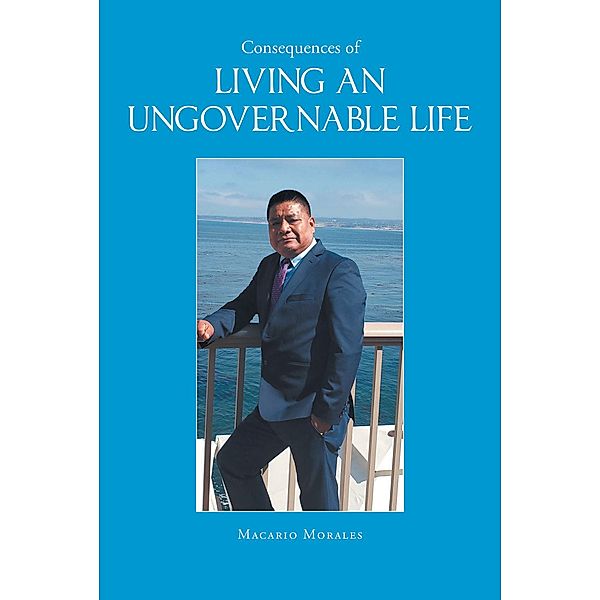 Consequences of Living an Ungovernable Life, Macario Morales