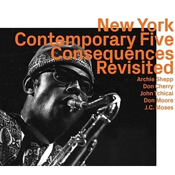 Consequences Revisited (N.Y.C.5 Vol.1), Archie Shepp, New York Contemporary Five