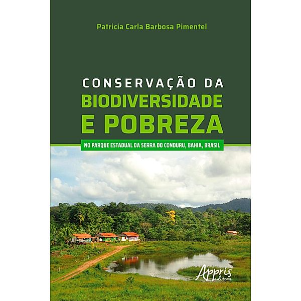 Conservação da Biodiversidade e Pobreza no Parque Estadual da Serra do Conduru, Bahia, Brasil, Patricia Carla Barbosa