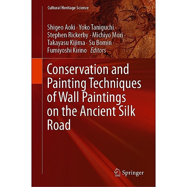 Conservation and Painting Techniques of Wall Paintings on the Ancient Silk Road / Cultural Heritage Science