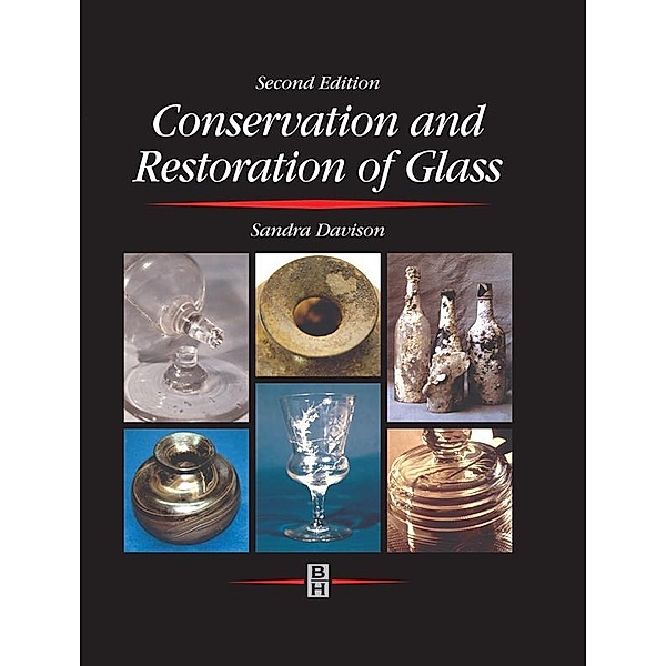 Conservation and Restoration of Glass, Sandra Davison, R. G. Newton