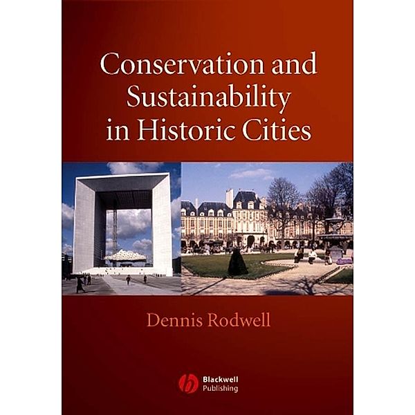 Conservation and Sustainability in Historic Cities, Dennis Rodwell